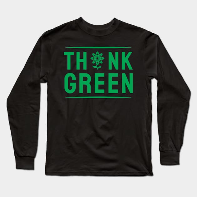 Think Green Long Sleeve T-Shirt by MZeeDesigns